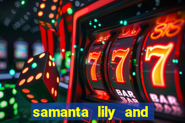 samanta lily and demmy blaze
